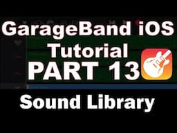 GarageBand iPhone Tutorial (Part 13) – Sound Library and Expandability