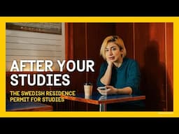 The Swedish Residence Permit for Studies - After Your Studies - Part 5