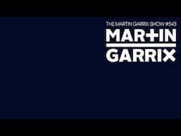 Martin Garrix - The Martin Garrix Show 543 - 31 January 2025 (Remastered)