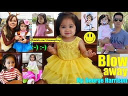 Blow Away by George Harrison. Aleida is the Cutest Toddler on Earth! Toddler Playing her Toys. Play!