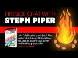 Fireside Chat with Steph Piper - Maker Skill Trees