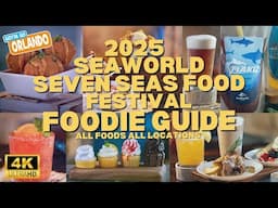 SeaWorld Orlando 2025 Seven Seas Food Festival FULL Foodie Menu Guide