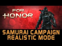 For Honor | Entire Samurai Campaign on Realistic Difficulty Mode | Story Chapter 3 Parts 1-6 | HD