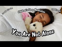 Children's Bedtime Story | You Are Not Alone