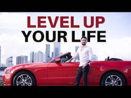 How to Level Up Your Life