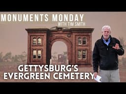 Monuments Monday with Tim Smith | Gettysburg's Evergreen Cemetery