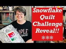 Snowflake Quilt Challenge Reveal!