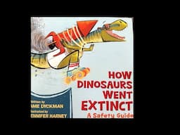 How Dinosaurs Went Extinct-A Safety Guide (read aloud)