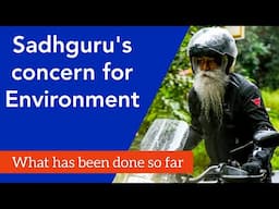 Sadhguru's concern for Environment - What is done so far