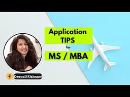 Top 7 MS/ MBA Application Tips from an MIT student | Profile Building, GMAT/ GRE | Deepali Kishnani