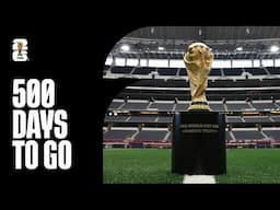 500 DAYS TO GO! | FIFA World Cup 26