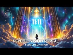 🔮 11:11 Gateway ✨ “SHOW ME WHAT I NEED TO SEE” 👁️ Sleep Meditation to Reveal Hidden Truths