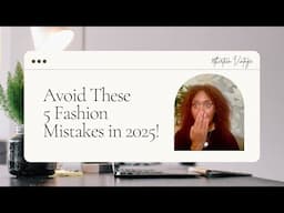 DONT MAKE THESE FASHION MISTAKES IN 2025!!