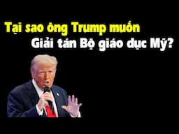 Chưa từng có trong lịch sử, ông Trump muốn xóa sổ bộ giáo dục