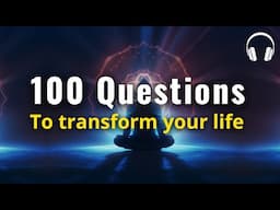 Answer These 100 MEDITATIVE & INTROSPECTIVE QUESTIONS for Clarity, Purpose, Insight