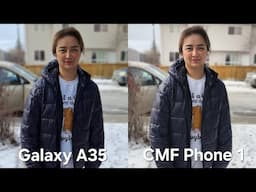 Galaxy A35 vs CMF Phone 1 camera comparison! Best budget phones of 2025?