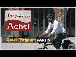 Trappist Achel | The Heart of Belgium: Part 6