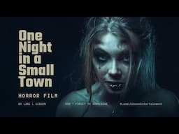 One Night in a Small Town | Short Horror Film