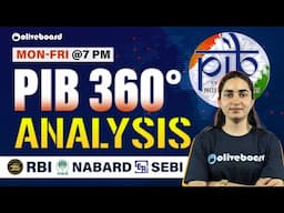 PIB 360 | Daily PIB Analysis | RBI Grade B | SEBI Grade A | NABARD Grade A