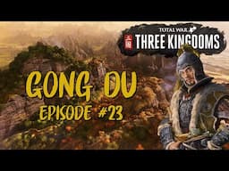 Alliance War First Strike - Gong Du Episode #23 - Let's Play Total War: Three Kingdoms