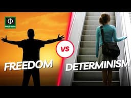 Freedom versus Determinism