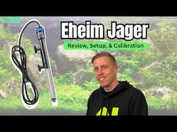 Eheim Jager Heater Review, Setup, & Calibration