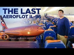 Soviet Widebody: The Last Flight of Aeroflot Ilyushin IL-96