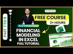 Learn Financial Modeling in Excel - FREE COURSE (By Ex-JPMorgan Analyst)