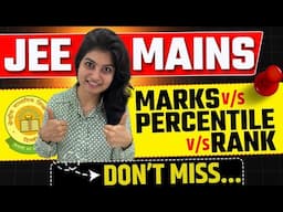 JEE MAINS | Marks vs Percentile vs Rank | Most IMP Video | Do Not Miss