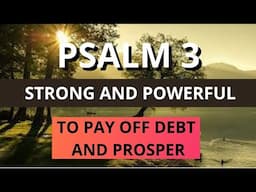 Psalm 3 - To pay off debts and prosper - Strong and Powerful