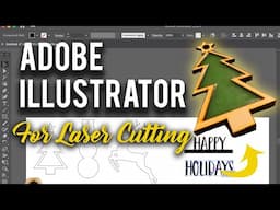 Adobe Illustrator for Laser Cutting 101! (& Easy DIY Ornaments)