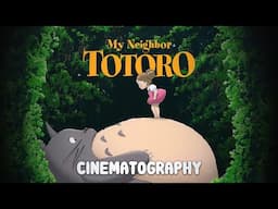 My Neighbor Totoro: Otherworldly Cinematography