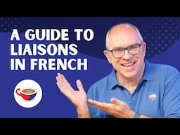 A guide to liaisons in French | CBF Show 2.07