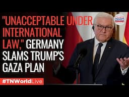 LIVE| Germany Stands Against Trump’s Gaza Takeover Plan, Supports Two-State Solution