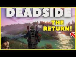 This Game Keeps getting BETTER! - DEADSIDE | Let's Play Series Ep.4