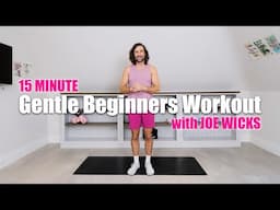 15 Minute GENTLE BEGINNERS WORKOUT | Joe Wicks Workouts