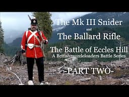 The Mk III Snider and Ballard Rifle: The Battle of Eccles Hill - PART TWO-