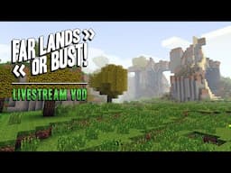 Far Lands or Bust Livestream - January 23, 2025