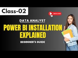 Data Analyst Class 02 | Power Bi Installation Explained | Beginner's Guide