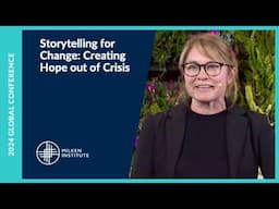 Storytelling for Change: Creating Hope out of Crisis | Global Conference 2024