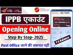 IPPB Account Opening Online, 2025 | IPPB Account Kaise Banaye | Online IPPB Account Open