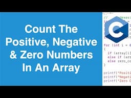 Count The Positive, Negative And Zero Numbers In An Array | C Programming Example