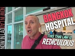 Trip to the BANGKOK HOSPITAL.. Lao vs Thai Healthcare | This Thai Law is RIDICULOUS!