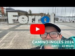 Day 1 - CAMINO INGLES (Ferrol to Pontedueme)