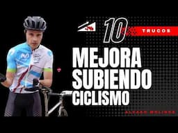 10 CONSEJOS para ESCALAR MEJOR en CICLISMO