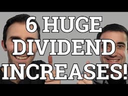 6 HUGE Dividend Increases | Grow Your Passive Income Without Lifting a Finger