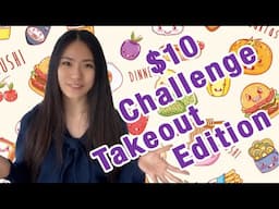 $10 Takeout Food Budget Challenge | Sunny Life