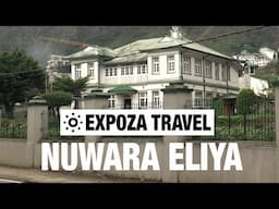 Nuwara Eliya (Sri Lanka) Vacation Travel Video Guide