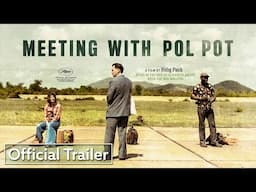 Meeting with Pol Pot | Official Trailer HD | Strand Releasing