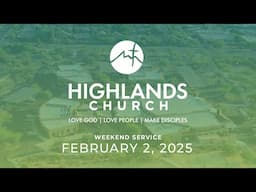 Highlands Worship Service | February 2, 2025